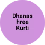 Business logo of Dhanashree kurti