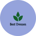 Business logo of Best Dresses
