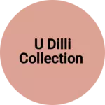 Business logo of U dilli collection