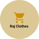 Business logo of Raj clothes