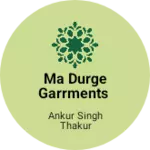Business logo of Ma Durge Garrments