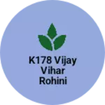 Business logo of K178 vijay vihar rohini sec4