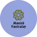 Business logo of Manish vastralay