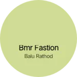 Business logo of BMR FASTION