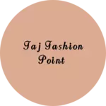 Business logo of Taj fashion point