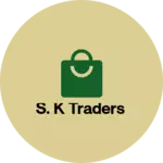 Business logo of S. k TRADERS