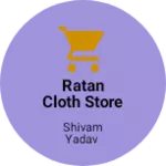 Business logo of Ratan cloth store