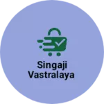 Business logo of Singaji Vastralaya
