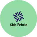 Business logo of SBH febric