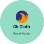 Business logo of Gk Cloth