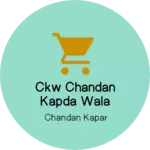 Business logo of Ckw chandan kapda wala