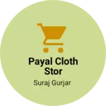 Business logo of Payal cloth stor