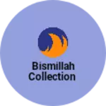 Business logo of Bismillah collection