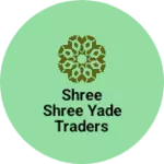 Business logo of Shree shree yade Traders