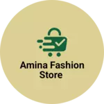 Business logo of Amina Fashion store