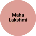 Business logo of Maha lakshmi