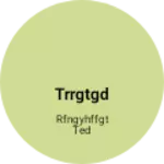 Business logo of Trrgtgd