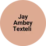 Business logo of Jay ambey texteli