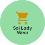 Business logo of Sai lady wear