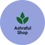 Business logo of Ashraful shop