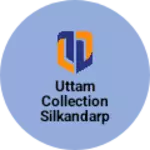 Business logo of Uttam collection silkandarpur