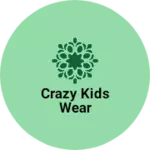 Business logo of Crazy kids wear