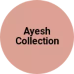 Business logo of Ayesh collection
