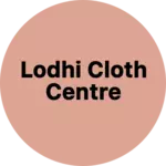 Business logo of Lodhi cloth centre