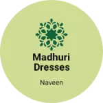 Business logo of Madhuri dresses
