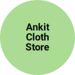 Business logo of Ankit cloth store