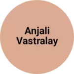 Business logo of Anjali vastralay