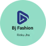 Business logo of Bj Fashion