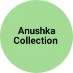 Business logo of Anushka collection