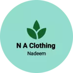 Business logo of N A clothing