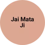 Business logo of Jai mata ji