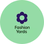 Business logo of Fashion Yards