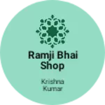 Business logo of Ramji bhai shop