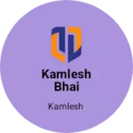 Business logo of Kamlesh bhai