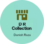 Business logo of D R collection
