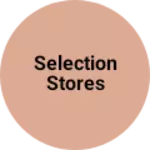Business logo of Selection stores