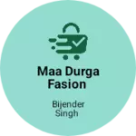 Business logo of Maa Durga Fasion