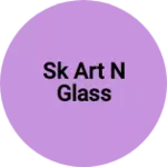 Business logo of sk art n glass