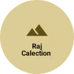 Business logo of Raj calection