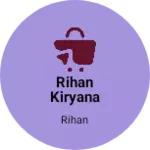 Business logo of Rihan kiryana store