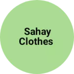 Business logo of Sahay clothes
