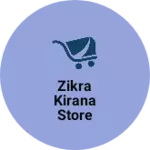 Business logo of Zikra Kirana Store