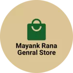 Business logo of Mayank Rana Genral Store