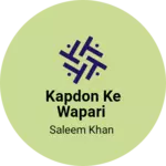 Business logo of Kapdon ke wapari