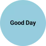 Business logo of Good day