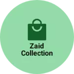 Business logo of Zaid collection